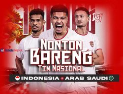 Nonton Bareng (Nobar) Indonesia Vs Arab Saudi di Depok “Laga Hidup-Mati” Ayo Dukung Timnas!