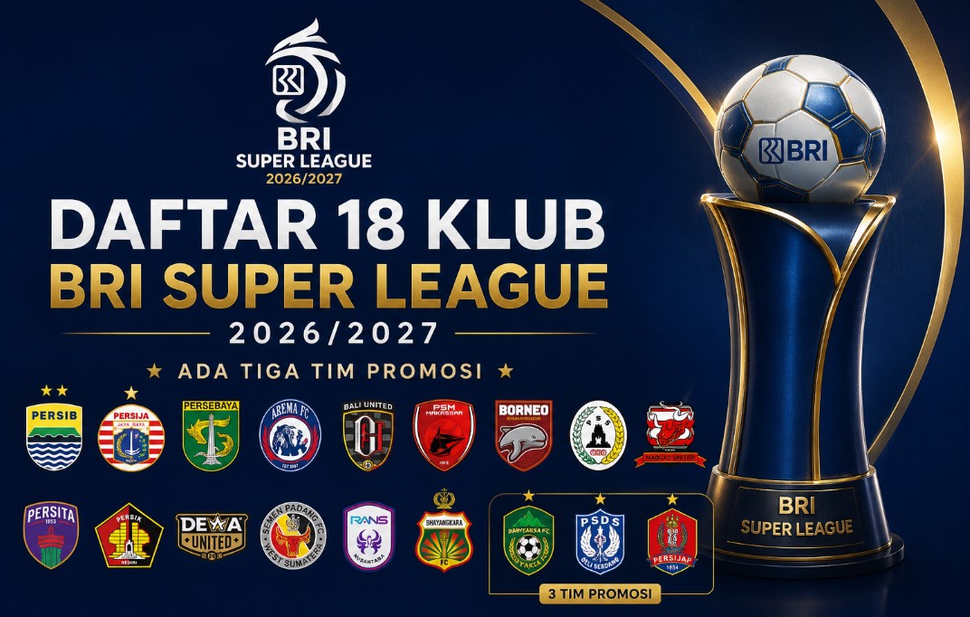 Madura United dan Persija Bersaing Ketat di Puncak Klasemen Super League 2026/2027, Ini Posisi Lengkap 18 Tim